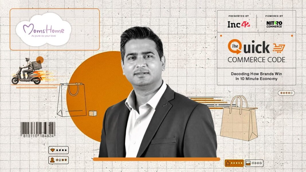 How Moms Home Built A ₹10 Cr Quick Commerce Business How Moms Home Built A ₹10 Cr Quick Commerce Business